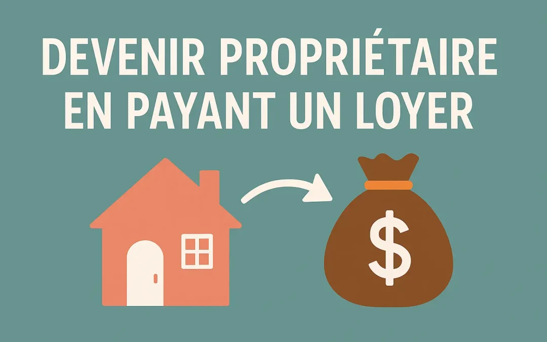 Devenir propriétaire en payant un loyer : est-ce vraiment possible ?